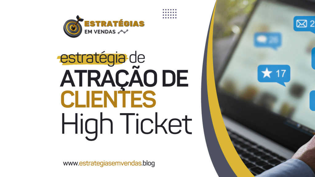 Estratégia de Atração de Clientes High&nbsp;Ticket