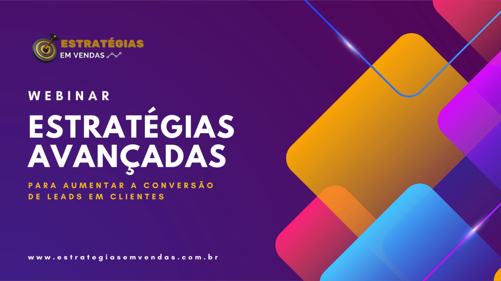 WEBINAR: Estratégias Avançadas para Aumentar a Conversão de Leads em&nbsp;Vendas
