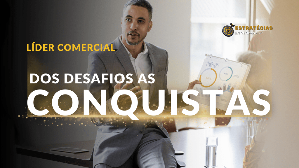 Liderança em Vendas: Dos Desafios a Conquistas de&nbsp;Resultados