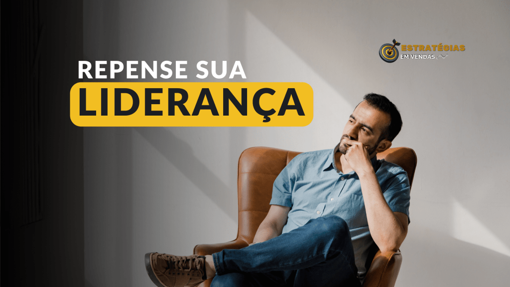 Repensando a Liderança Comercial: Além das Metas e&nbsp;Números