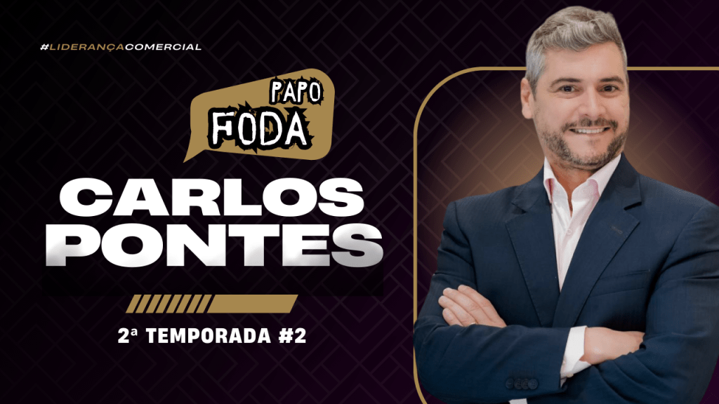 Carlos Pontes – PAPO FODA #02 – Temporada&nbsp;2
