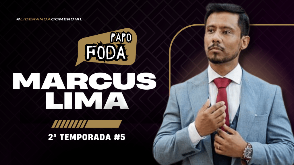 Marcus Lima – Papo Foda #05 | Temporada&nbsp;2