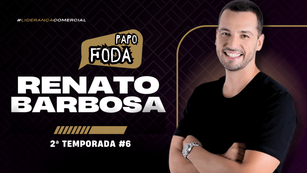 Renato Barbosa – Papo Foda #06 | Temporada&nbsp;2