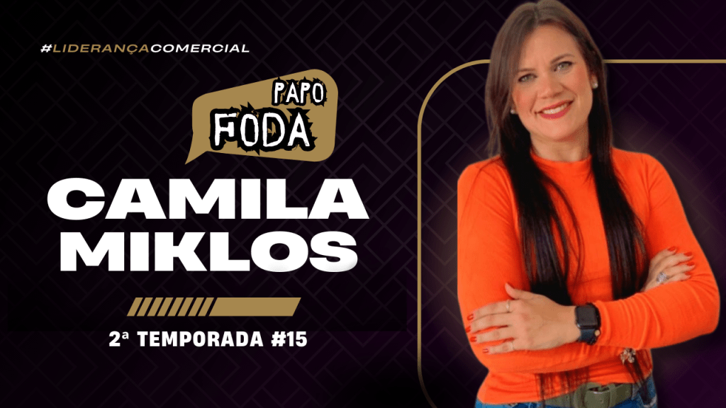 Processos Comerciais: Resultados Mais Rápidos e Ágeis, com Camila&nbsp;Miklos