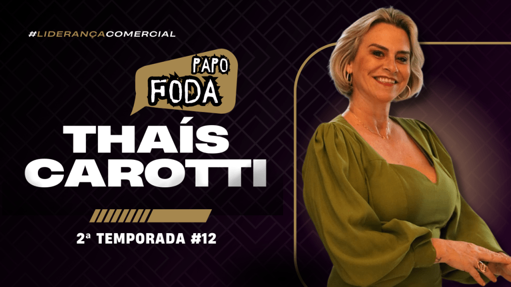 Como Entender e Desenvolver Seus Liderados com Thaís&nbsp;Carotti