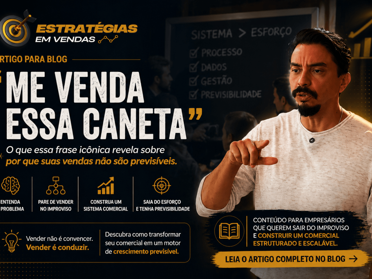 Me venda essa caneta — e por que você está errando o&nbsp;jogo